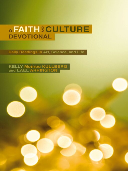 Title details for A Faith and Culture Devotional by Kelly Monroe Kullberg - Available